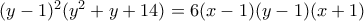 (y-1)^2(y^2+y+14)=6(x-1)(y-1)(x+1) (y-1)^2(y^2+y+14)=6(x-1)(y-1)(x+1)