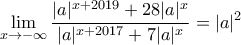 \displaystyle{\lim_{x \to -\infty}\frac{|a|^{x+2019}+28|a|^x}{|a|^{x+2017}+7|a|^x}=|a|^2}