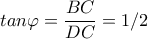 tan\varphi =\dfrac{BC}{DC}=1/2