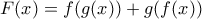 F(x)= f(g(x))+g(f(x)) F(x)= f(g(x))+g(f(x))