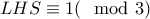 LHS\equiv 1(\mod 3)