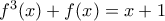 f^{3}(x)+f(x)=x+1