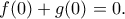 f(0) + g(0) = 0. f(0) + g(0) = 0.