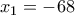 x_1=-68