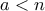 a<n