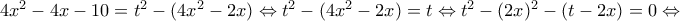 4x^2-4x-10=t^2-(4x^2-2x)\Leftrightarrow t^2-(4x^2-2x)=t\Leftrightarrow t^2-(2x)^2-(t-2x)=0\Leftrightarrow