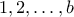 1,2,\dots,b