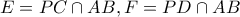 E=PC \cap AB, F=PD \cap AB