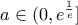 a\in(0,e^{\frac{1}{e}}]