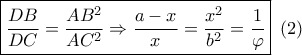 \boxed{\frac{{DB}}{{DC}} = \frac{{A{B^2}}}{{A{C^2}}} \Rightarrow \frac{{a - x}}{x} = \frac{{{x^2}}}{{{b^2}}} = \frac{1}{\varphi }}\,\,\left( 2 \right) \boxed{\frac{{DB}}{{DC}} = \frac{{A{B^2}}}{{A{C^2}}} \Rightarrow \frac{{a - x}}{x} = \frac{{{x^2}}}{{{b^2}}} = \frac{1}{\varphi }}\,\,\left( 2 \right)