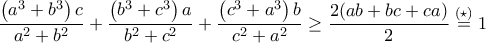 \displaystyle\frac{\left(a^3+b^3\right)c}{a^2+b^2} + \frac{\left(b^3+c^3\right)a}{b^2+c^2} + \frac{\left(c^3+a^3\right)b}{c^2+a^2} \geq \frac{2(ab+bc+ca)}{2}\stackrel{(\star)}{=}1