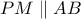 PM \parallel AB