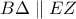 \displaystyle{B\Delta \parallel EZ}