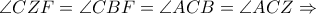 \angle CZF = \angle CBF = \angle ACB = \angle ACZ\Rightarrow