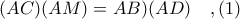 (AC)(AM) = AB)(AD)\ \ \ ,(1)