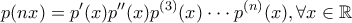 \displaystyle{p(nx)=p^{\prime}(x)p^{\prime\prime}(x)p^{(3)}(x)\cdot \cdot \cdot p^{(n)}(x), \forall x \in \mathbb{R}} \displaystyle{p(nx)=p^{\prime}(x)p^{\prime\prime}(x)p^{(3)}(x)\cdot \cdot \cdot p^{(n)}(x), \forall x \in \mathbb{R}}