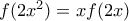 f(2x^2)=xf(2x)