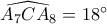 \widehat{A_7 C A_8} = 18^\circ