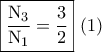 \boxed{\frac{{{{\rm N}_3}}}{{{{\rm N}_1}}} = \dfrac{3}{2}}\,\,(1)