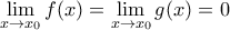 \displaystyle \lim\limits_{x \to x_0}f(x) = \lim\limits_{x \to x_0}g(x) = 0