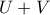 U+V