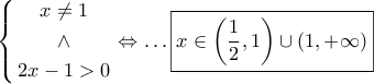 \left\{ \begin{gathered} 
  x \ne 1 \\  
   \wedge  \\  
  2x - 1 > 0 \\  
\end{gathered}  \right. \Leftrightarrow  \ldots \boxed{x \in \left( {\frac{1}{2},1} \right) \cup \left( {1, + \infty } \right)}