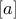 \left [ a \right ]