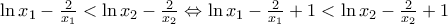 \ln {{x}_{1}}-\frac{2}{{{x}_{1}}}<\ln {{x}_{2}}-\frac{2}{{{x}_{2}}}\Leftrightarrow \ln {{x}_{1}}-\frac{2}{{{x}_{1}}}+1<\ln {{x}_{2}}-\frac{2}{{{x}_{2}}}+1