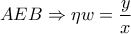 \displaystyle{AEB\Rightarrow \eta\my w=\frac{y}{x}}