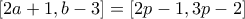 [2a + 1, b - 3] = [2p - 1, 3p - 2]
