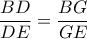 \dfrac {BD}{DE}=\dfrac {BG}{GE}
