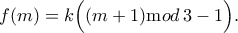 \displaystyle{ 
f(m)= k \Big( (m+1){\mathrm mod}\,3 -1\Big). 
}