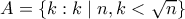 A=\{k: k \mid n, k < \sqrt{n}\}