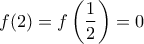 \displaystyle f(2)=f\left(\frac{1}{2}\right)=0