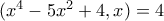(x^4-5x^2+4,x)=4