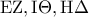 \displaystyle{{\rm E}{\rm Z},{\rm I}\Theta ,{\rm H}\Delta }