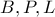 B, P, L 