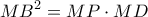 \displaystyle{ MB^2 = MP\cdot MD}