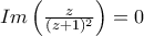 Im\left(\frac{z}{(z+1)^{2}}\right)=0