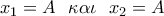 {{x}_{1}}=A~~\kappa \alpha \iota ~~{{x}_{2}}=A~~