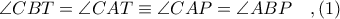 \angle CBT = \angle CAT\equiv \angle CAP = \angle ABP\ \ \ ,(1)