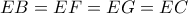 EB=EF=EG=EC EB=EF=EG=EC