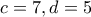 c=7,d=5 c=7,d=5