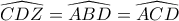 \widehat{CDZ}=\widehat{ABD}=\widehat{ACD}