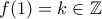 f(1)=k\in\mathbb Z