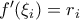 f{'}(\xi_i) = r_i