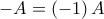 -A=\left( -1\right) A