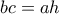 bc=ah