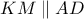 KM \parallel AD