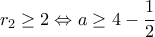 \displaystyle{r_2\geq2 \Leftrightarrow a\geq 4-\frac{1}{2}}